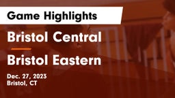 Bristol Central  vs Bristol Eastern  Game Highlights - Dec. 27, 2023