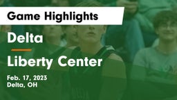 Delta  vs Liberty Center  Game Highlights - Feb. 17, 2023