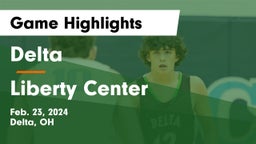 Delta  vs Liberty Center  Game Highlights - Feb. 23, 2024