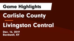 Carlisle County  vs Livingston Central Game Highlights - Dec. 16, 2019