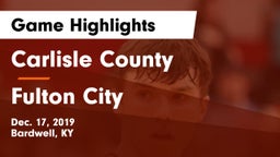 Carlisle County  vs Fulton City Game Highlights - Dec. 17, 2019