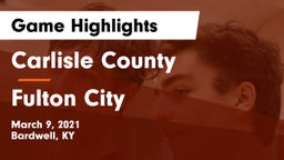 Carlisle County  vs Fulton City Game Highlights - March 9, 2021