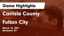 Carlisle County  vs Fulton City Game Highlights - March 13, 2021