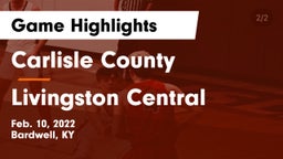 Carlisle County  vs Livingston Central  Game Highlights - Feb. 10, 2022