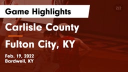 Carlisle County  vs Fulton City, KY Game Highlights - Feb. 19, 2022