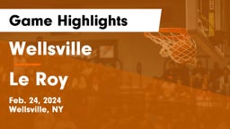 Wellsville  vs Le Roy  Game Highlights - Feb. 24, 2024