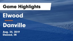 Elwood  vs Danville  Game Highlights - Aug. 24, 2019
