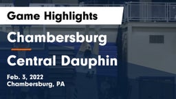 Chambersburg  vs Central Dauphin  Game Highlights - Feb. 3, 2022