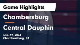 Chambersburg  vs Central Dauphin  Game Highlights - Jan. 12, 2024