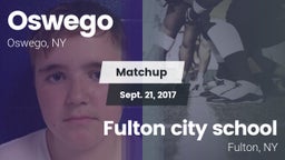 Matchup: Oswego  vs. Fulton city school  2017