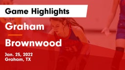 Graham  vs Brownwood  Game Highlights - Jan. 25, 2022