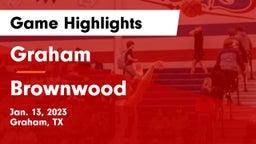 Graham  vs Brownwood  Game Highlights - Jan. 13, 2023