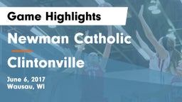 Newman Catholic  vs Clintonville Game Highlights - June 6, 2017