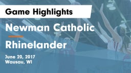 Newman Catholic  vs Rhinelander Game Highlights - June 20, 2017