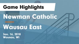 Newman Catholic  vs Wausau East  Game Highlights - Jan. 16, 2018