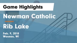 Newman Catholic  vs Rib Lake Game Highlights - Feb. 9, 2018