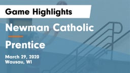 Newman Catholic  vs Prentice  Game Highlights - March 29, 2020