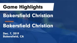 Bakersfield Christian  vs Bakersfield Christian  Game Highlights - Dec. 7, 2019
