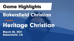 Bakersfield Christian  vs Heritage Christian   Game Highlights - March 30, 2021