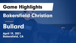 Bakersfield Christian  vs Bullard  Game Highlights - April 19, 2021