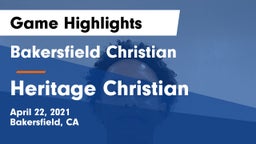 Bakersfield Christian  vs Heritage Christian   Game Highlights - April 22, 2021