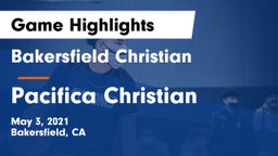 Bakersfield Christian  vs Pacifica Christian  Game Highlights - May 3, 2021