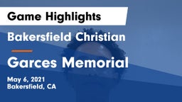 Bakersfield Christian  vs Garces Memorial  Game Highlights - May 6, 2021