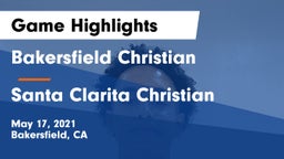 Bakersfield Christian  vs Santa Clarita Christian Game Highlights - May 17, 2021
