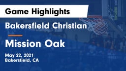Bakersfield Christian  vs Mission Oak Game Highlights - May 22, 2021