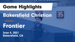 Bakersfield Christian  vs Frontier Game Highlights - June 4, 2021