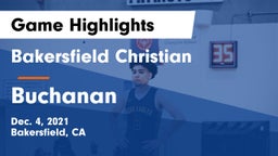 Bakersfield Christian  vs Buchanan  Game Highlights - Dec. 4, 2021