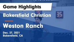 Bakersfield Christian  vs Weston Ranch  Game Highlights - Dec. 27, 2021