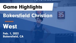Bakersfield Christian  vs West  Game Highlights - Feb. 1, 2022