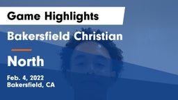 Bakersfield Christian  vs North  Game Highlights - Feb. 4, 2022