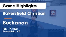 Bakersfield Christian  vs Buchanan  Game Highlights - Feb. 17, 2022