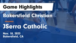 Bakersfield Christian  vs JSerra Catholic  Game Highlights - Nov. 18, 2023