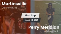 Matchup: Martinsville HS vs. Perry Meridian  2018
