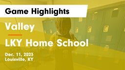 Valley  vs LKY Home School Game Highlights - Dec. 11, 2023
