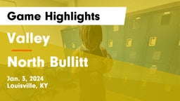 Valley  vs North Bullitt  Game Highlights - Jan. 3, 2024