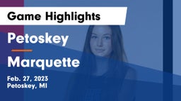 Petoskey  vs Marquette  Game Highlights - Feb. 27, 2023