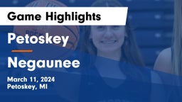 Petoskey  vs Negaunee  Game Highlights - March 11, 2024