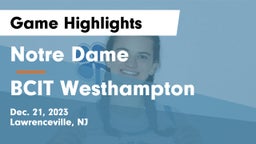 Notre Dame  vs BCIT Westhampton  Game Highlights - Dec. 21, 2023