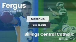 Matchup: Fergus  vs. Billings Central Catholic  2018
