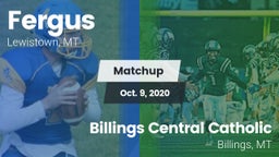 Matchup: Fergus  vs. Billings Central Catholic  2020