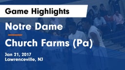 Notre Dame  vs Church Farms (Pa) Game Highlights - Jan 21, 2017