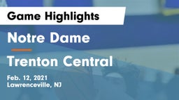 Notre Dame  vs Trenton Central  Game Highlights - Feb. 12, 2021