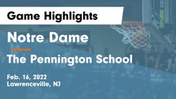 Notre Dame  vs The Pennington School Game Highlights - Feb. 16, 2022