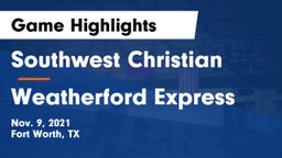Southwest Christian  vs Weatherford Express Game Highlights - Nov. 9, 2021