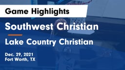 Southwest Christian  vs Lake Country Christian  Game Highlights - Dec. 29, 2021