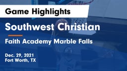 Southwest Christian  vs Faith Academy Marble Falls Game Highlights - Dec. 29, 2021